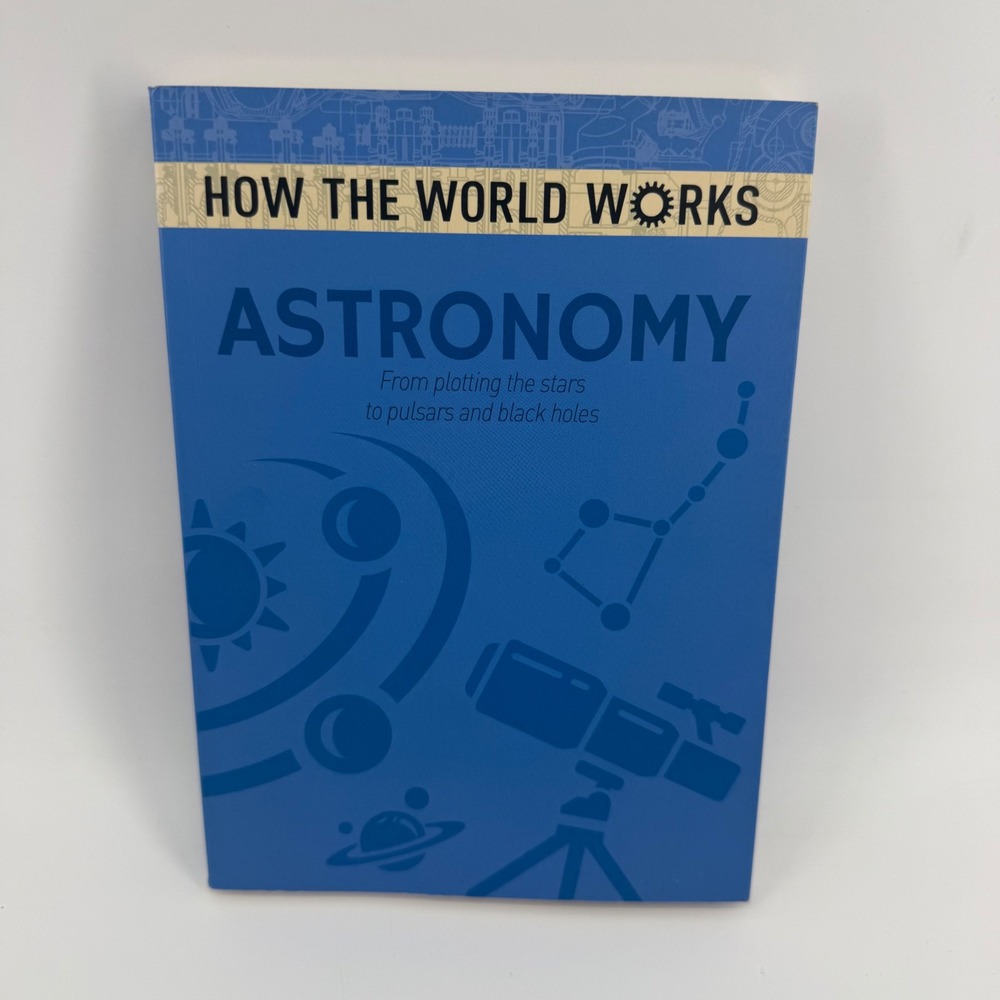 How the World Works Astronomy Anne Rooney Arcturus Paperback 9781788888905 2019